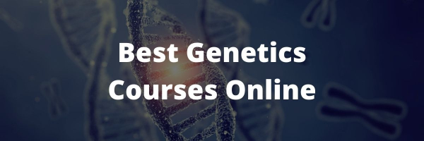 Best Online Genetics Courses