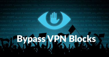 Things to Know About Bypassing VPN Blocks