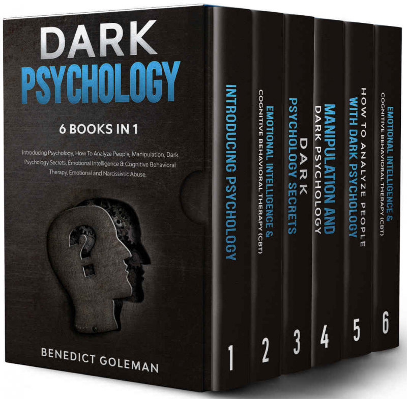 Dark Psychology 6 Books in 1: Introducing Psychology, How To Analyze People, Manipulation, Emotional Intelligence & Cognitive Behavioral Therapy
