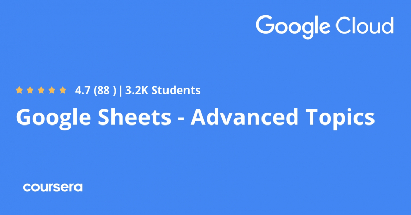 coursera.org/learn/google-sheets---advanced-topics