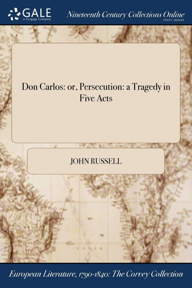Don Carlos: or, Persecution: A Tragedy, in Five Acts -- amazon.com